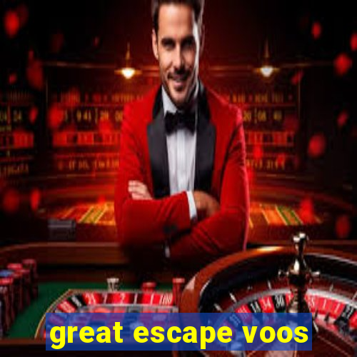 great escape voos